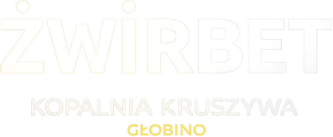 ŻWIRBET - Kopalnia Kruszywa Głobino